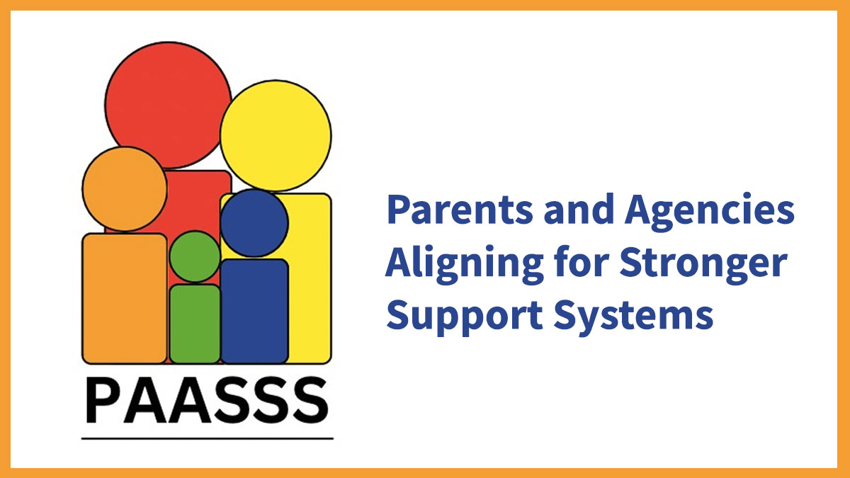PAASSS has a new logo and a new name: Parents and Agencies Aligning for Stronger Support Systems